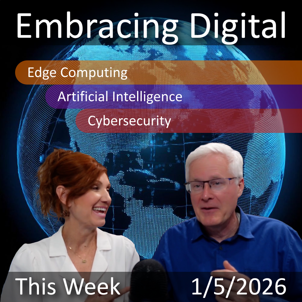 2026-1-5 | "Transforming IT: Edge AI & Cybersecurity Insights" | Embracing Digital This Week