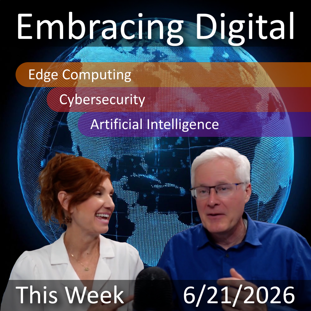 2026-6-22 | Edge AI, Cybersecurity & Digital Trust | Embracing Digital This Week