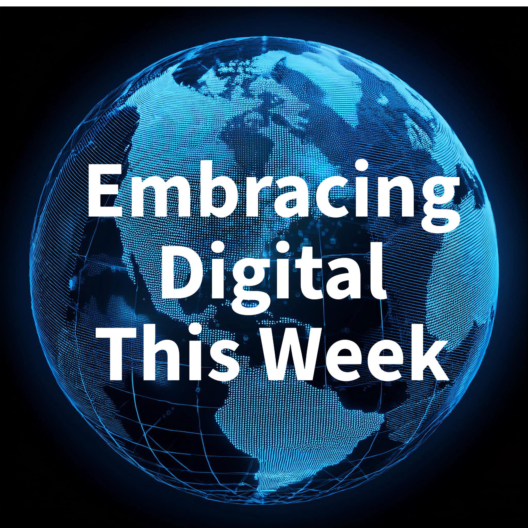 Embracing Digital This Week podcast cover